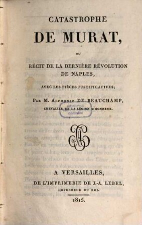 Catastrophe de Murat, ou récit de la dernière révolution de Naples