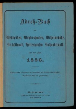 1886: Adreßbuch von Wehlheiden, Wahlershausen, Wilhelmshöhe, Kirchditmold, Harleshausen, Rothenditmold für das Jahr 1886 : Alphabetisches Verzeichnis der Einwohner mit Angabe des Standes, der Straßen und der Hausnummer