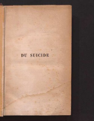 Du suicide : statistique, médecine, histoire et législation