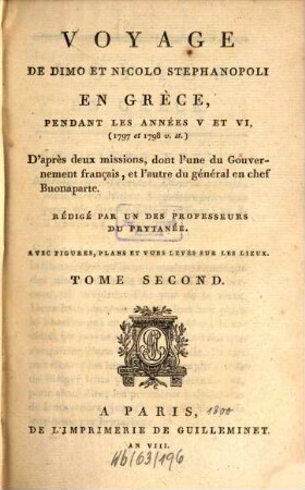 Voyage De Dimo Et Nicolo Stephanopoli En Grèce, Pendant Les Années V Et VI, (1797 et 1798 v. st.) : D'après deux missions, dont l'une du Gouvernement français, et l'autre du général en chef Buonaparte, Tome Second