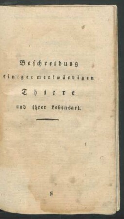 Beschreibung einiger merkwürdigen Thiere und ihrer Lebensart