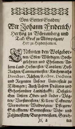 Von Gottes Gnaden/ Wir Johann Friderich/ Hertzog zu Würtemberg und Teck/ Graf zu Mömpelgart/ Herr zu Heydenheim/ ...