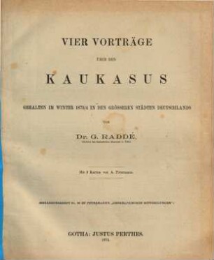 Vier Vorträge über den Kaukasus : gehalten im Winter 1873/4 in den grösseren Städten Deutschlands