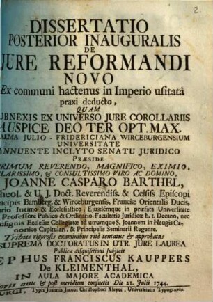 Dissertatio Posterior Inauguralis De Jure Reformandi Novo Ex communi hactenus in Imperio usitatâ praxi deducto