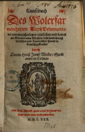 Kunstbuch des ... Alexii Pedemontani von mancherleyen nutzlichen und bewerten Secreten oder Künsten, 1