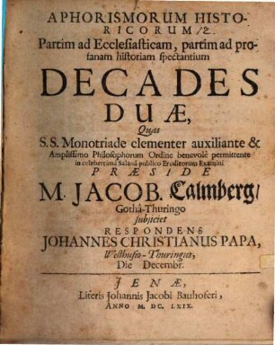 Aphorismorum historicorum partim ad ecclesiasticam, partim ad profanam historiam spectantium decades duae