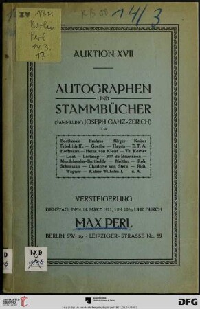 Autographen und Stammbücher : (Sammlung Joseph Ganz - Zürich), u. a. ; Versteigerung Dienstag, den 14. März 1911 (Katalog Nr. 17)