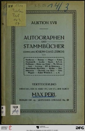 Autographen und Stammbücher : (Sammlung Joseph Ganz - Zürich), u. a. ; Versteigerung Dienstag, den 14. März 1911 (Katalog Nr. 17)
