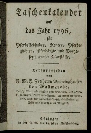 1796: Taschenkalender auf das Jahr 1796 für Pferdeliebhaber, Reiter, Pferdezüchter, Pferdärzte und Vorgesezte groser Marställ