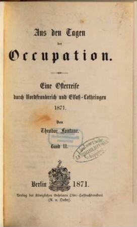Aus den Tagen der Occupation : eine Osterreise durch Nordfrankreich und Elsaß-Lothringen 1871, 2