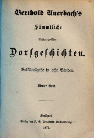 Berthold Auerbach's Sämmtliche Schwarzwälder Dorfgeschichten : Volksausgabe in acht Bänden. 4