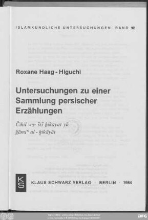 Untersuchungen zu einer Sammlung persischer Erzählungen : Čihil wa-šiš ḥikāyat yā ǧāmiʿ al-ḥikāyāt
