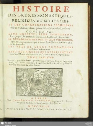 6: Suite de la quatrième Partie, qui comprend toutes les différentes Congrégations, les Ordres Militaires, & les Chanoinesses Séculières qui ont été soûmises à la Regle de saint Benôit