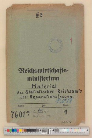 Reparationsangelegenheiten.- Material und Ausarbeitungen des Statistischen Reichsamts: Bd. 1