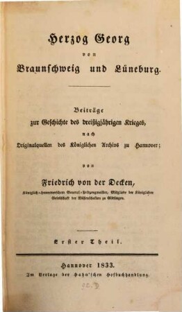 Herzog Georg von Braunschweig und Lüneburg : Beiträge zur Geschichte des dreißigjährigen Krieges, nach Originalquellen des Königlichen Archivs zu Hannover, 1
