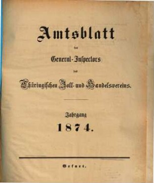 Amtsblatt des General-Inspectors des Thüringischen Zoll- und Handelsvereins. 1874