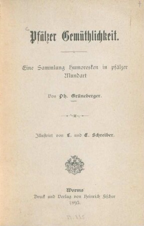 Pfälzer Gemüthlichkeit : eine Sammlung Humoresken in Pfälzer Mundart