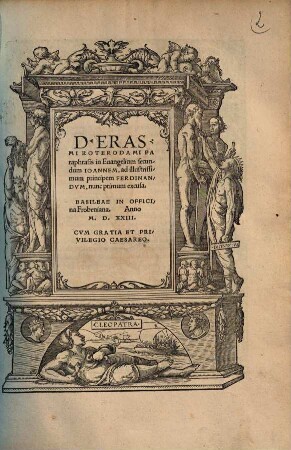 D. Erasmi Roterodami Paraphrasis in Euangelium secundum Ioannem : ad illustrissimum principem Ferdinandvm, nunc primum excusa