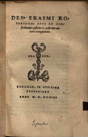 Des. Erasmi Roterodami opus de conscribendis epistolis : ex postrema autoris recognitione