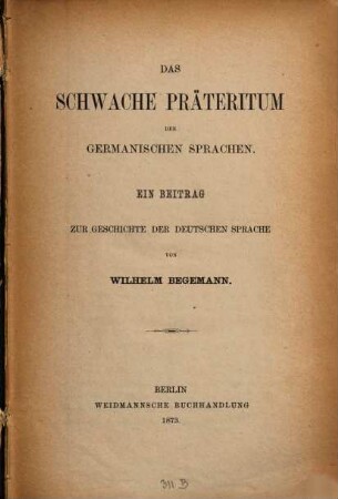 Das schwache Präteritum der germanischen Sprachen : ein Beitrag zur Geschichte der deutschen Sprache
