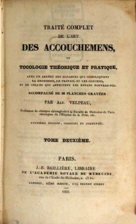 Traité complet de l'art des accouchemens ou tocologie théorique et pratique : avec 16 Planches gravées. 2