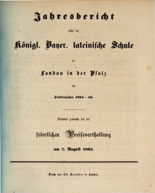 Jahresbericht über die Kgl. Lateinische Schule zu Landau in der Pfalz : für das Studienjahr ... 1864/65, 1864/65