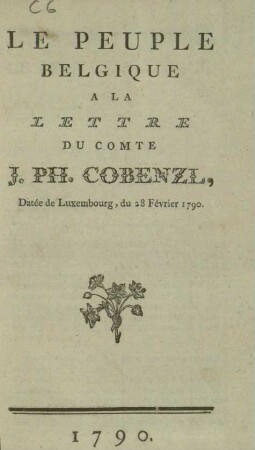 LE PEUPLE BELGIQUE A LA LETTRE DU COMTE J. PH. COBENZL: Datée de Luxembourg, du 28 Février 1790