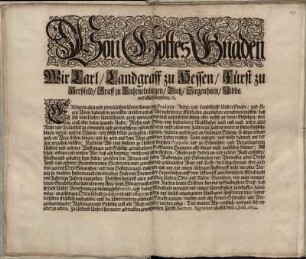 Von Gottes Gnaden Wir Carl/ Landgraff zu Hessen/ Fürst zu Herßfeld/ Graff zu Catzenelnbogen ... Entbieten allen und jeden Unsern Unterthanen ... Unsere Gnade/ und fügen Ihnen dabeneben zu wissen ... : Signatum Cassel/ den 12. Iulii, 1694.