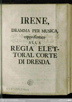 Irene : Dramma Per Musica, rappresentato Alla Regia Elettoral Corte Di Dresda