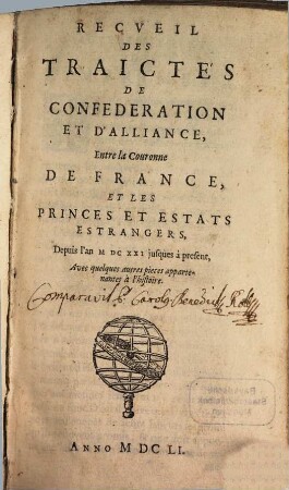 Recueil des Traictés de Confederation ... entre la Couronne de France et les Princes et Estats estrangers, depuis l'an 1621 jusques à present