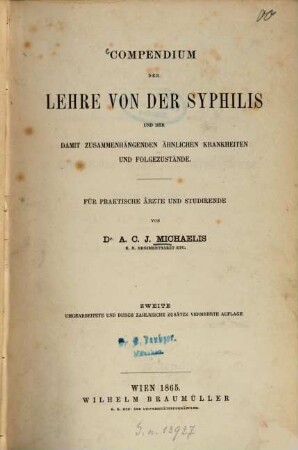 Compendium der Lehren von der Syphilis und der damit zusammenhängenden ähnlichen Krankheiten und Folgezustände : für praktische Ärzte und Studirende