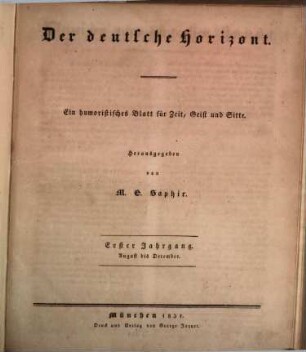 Der deutsche Horizont : ein humoristisches Blatt für Zeit, Geist und Sitte. 1. 1831