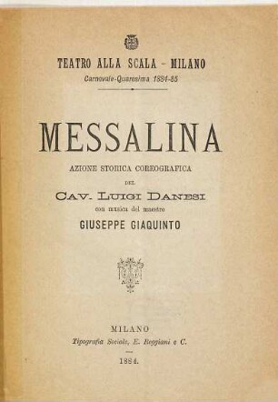 Messalina : azione storica coreografica ; Teatro alla Scala, Milano, carnevale - quaresima 1884 - 85