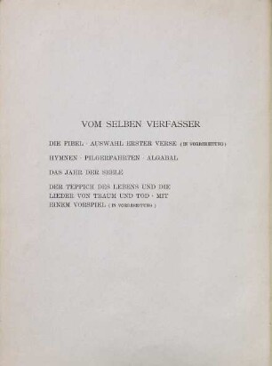 Die Bücher der Hirten- und Preisgedichte, der Sagen und Sänge und der hängenden Gärten