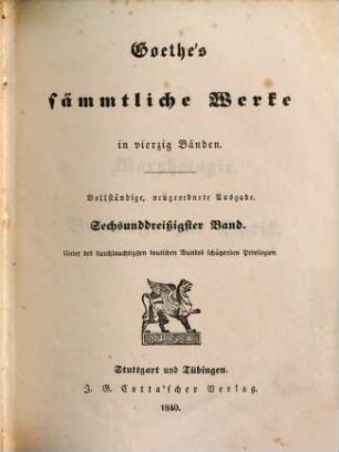 Goethe's sämmtliche Werke : in vierzig Bänden, 36. Morphologie. Beiträge zur Optik. - 1840. - VI, 446 S.