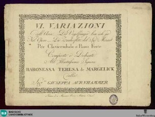 VI variazioni dell'Aria "Der Vogelfänger bin ich ja", nel opera "Die Zauberflöte", del Mozart : per clavicembalo o piano forte