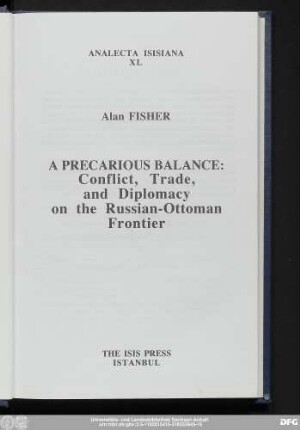 A precarious balance : conflict, trade, and diplomacy on the Russian-Ottoman frontier