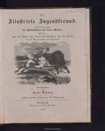 Der illustrirte Jugendfreund : Schilderungen des Weltgebäudes und seiner Wunder : Bilder aus der Natur, dem Leben der Menschen und der Thiere aus der Vergangenheit und Gegenwart