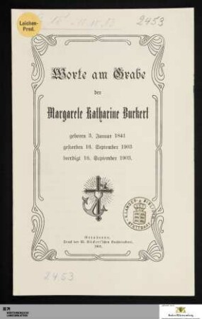 Worte am Grabe der Margarete Katharine Burkert : geboren 3. Januar 1841 gestorben 16. September 1903 beerdigt 18. September 1903