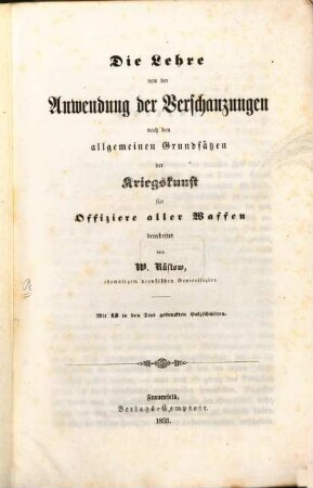 Die Lehre von der Anwendung der Verschanzungen nach den allgemeinen Grundsätzen der Kriegskunst