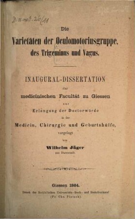 Die Varietäten der Oculomotoriusgruppe, des Trigeminus und Vagus : Inaugural-Dissertation