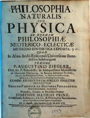 Philosophia rationalis seu Physica ad normam philosophiae neoterico-eclecticae methodo synthetica exposita ...