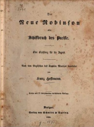 Der neue Robinson oder Schiffbruch des Pacific : Eine Erzählung für die Jugend Nach dem Englischen des Kapitän [Frederick] Marryat bearb. Von Franz Hoffmann