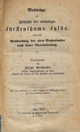 Beiträge zur Geschichte des vormaligen Fürstenthums Fulda : nebst einer Beschreibung des alten Buchenlandes nach seiner Gaueintheilung