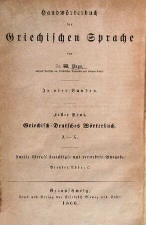 W. Pape's Handwörterbuch der griechischen Sprache : in vier Bänden. 1, Griechisch-deutsches Handwörterbuch ; A - K