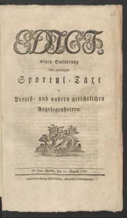 Edict wegen Einführung einer erniedrigten Sportul-Taxe in Prozeß- und andern gerichtlichen Angelegenheiten : De Dato Berlin, den 11. August 1787