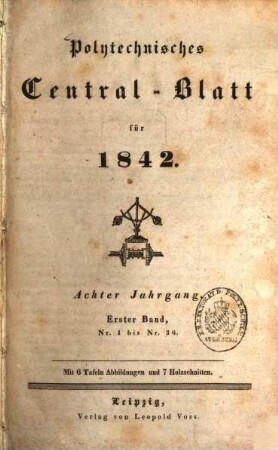 Polytechnisches Centralblatt. 1842, 1 = Jg. 8, Nr. 1/36