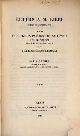 Lettre à M. Libri au sujet de quelques passages de sa lettre à M. de Falloux relatifs à la Bibliothèque nationale
