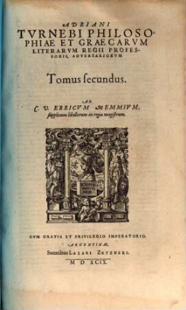Adriani Turnebi adversariorum tomi III. : Auctorum loci, qui in his sine certa nota appellabantur, suis locis inserti, auctoribusque suis ascripti sunt ; Additi praeterea indices tres copiosissimi ..., 2