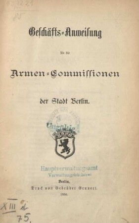 Geschäfts-Anweisung für die Armen-Commissionen der Stadt Berlin